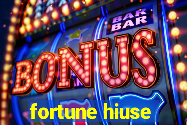 fortune hiuse