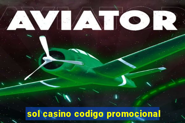 sol casino codigo promocional