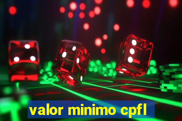 valor minimo cpfl