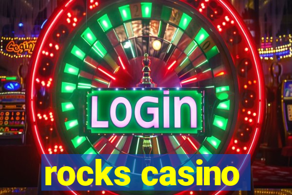 rocks casino