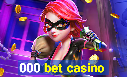 000 bet casino