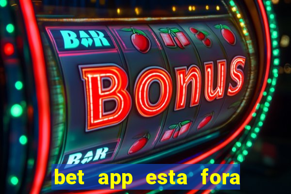 bet app esta fora do ar