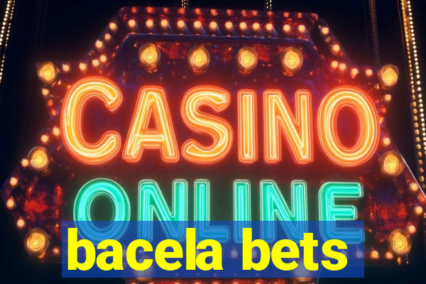 bacela bets