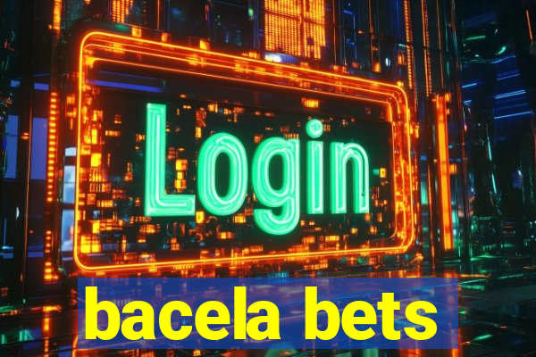 bacela bets