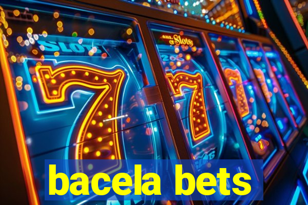 bacela bets