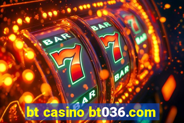 bt casino bt036.com