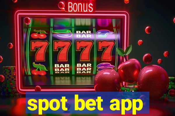 spot bet app