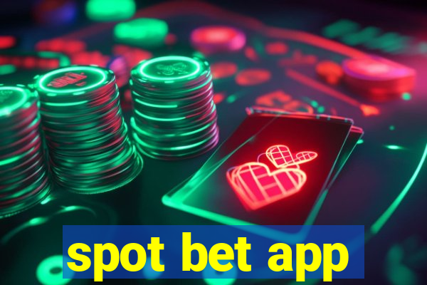 spot bet app