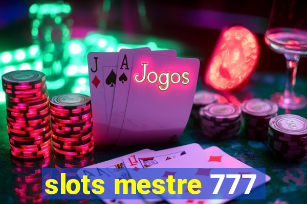 slots mestre 777