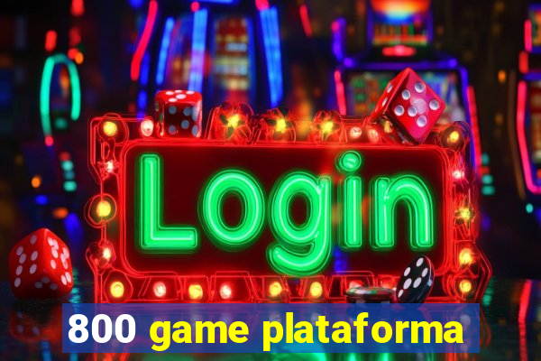 800 game plataforma