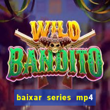 baixar series mp4 novo domínio