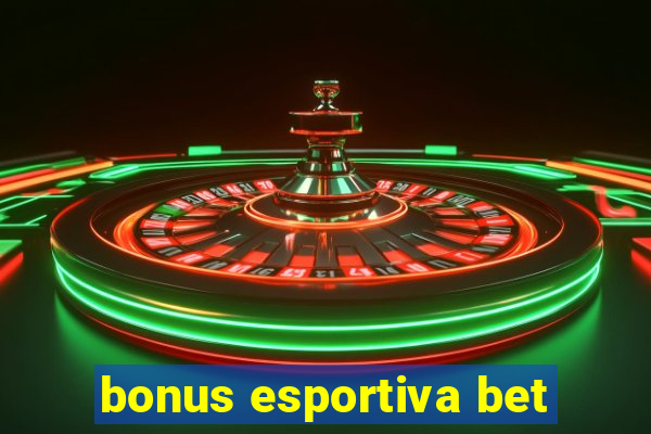 bonus esportiva bet