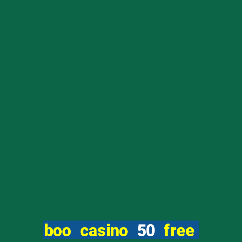 boo casino 50 free spins no deposit