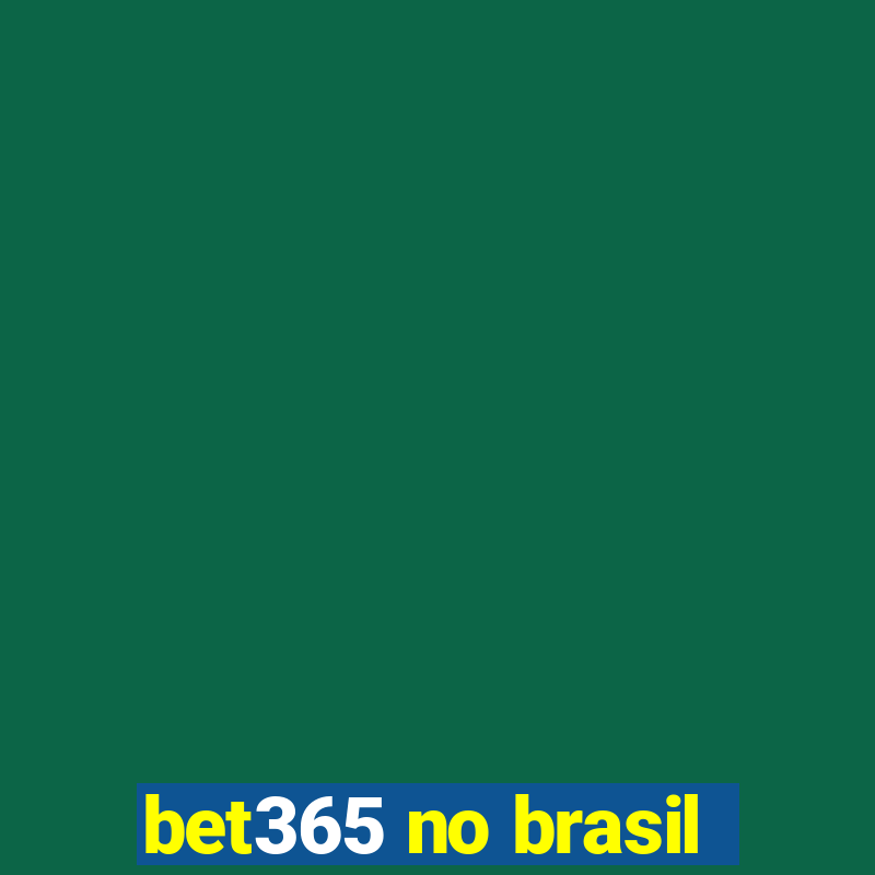 bet365 no brasil