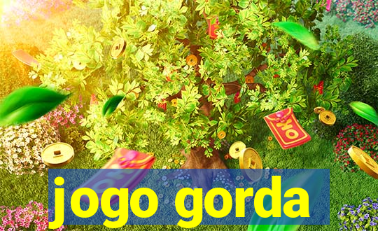 jogo gorda