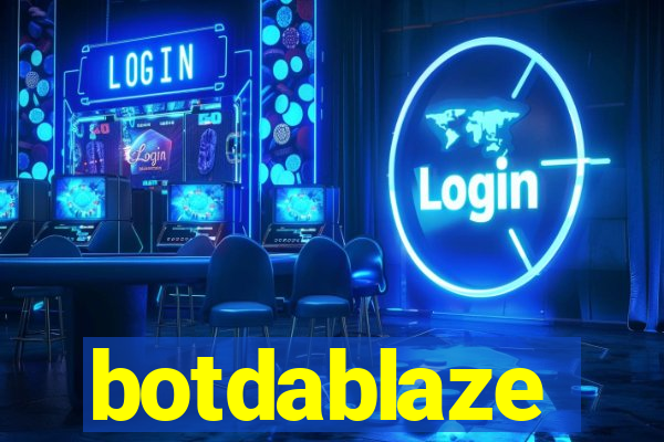 botdablaze