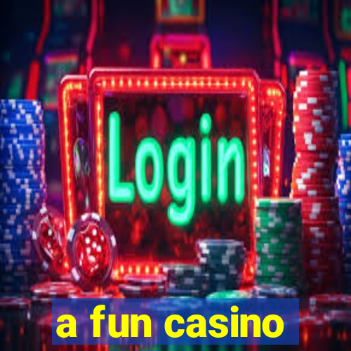 a fun casino