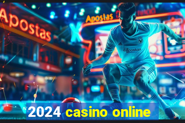 2024 casino online