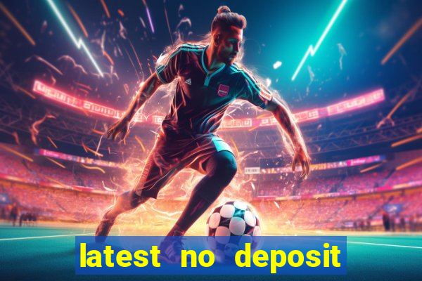 latest no deposit casino bonuses uk