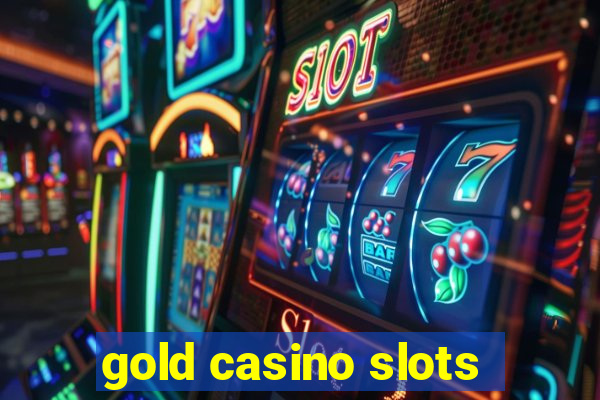 gold casino slots