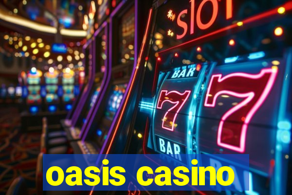 oasis casino