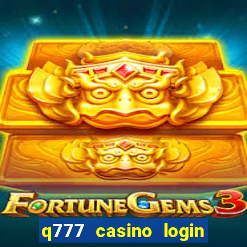 q777 casino login register online philippines