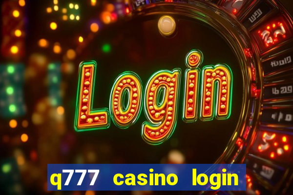 q777 casino login register online philippines