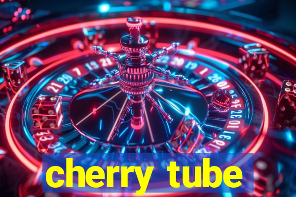 cherry tube