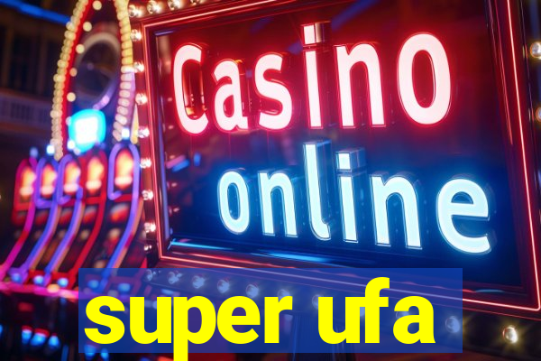 super ufa