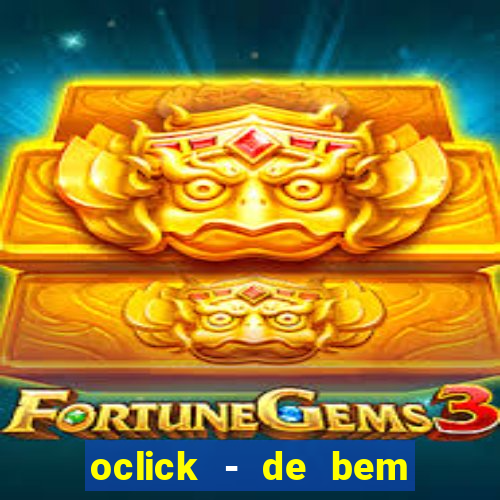 oclick - de bem com a vida resultado do jogo do bicho