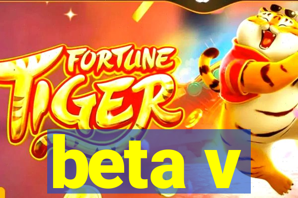 beta v