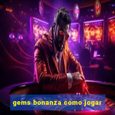 gems bonanza como jogar