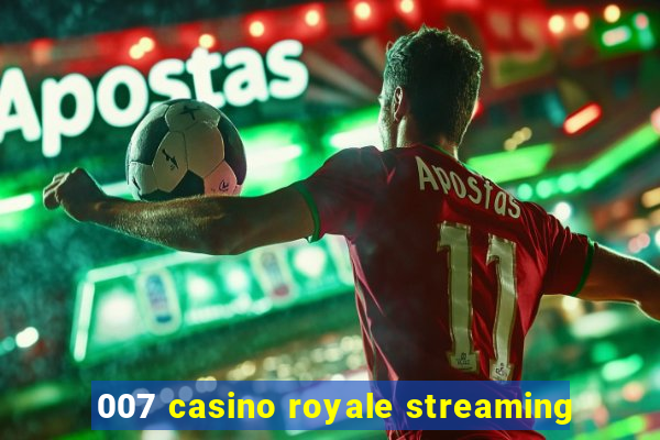 007 casino royale streaming