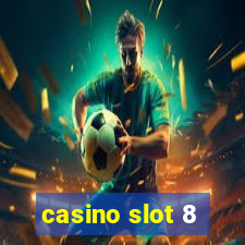 casino slot 8