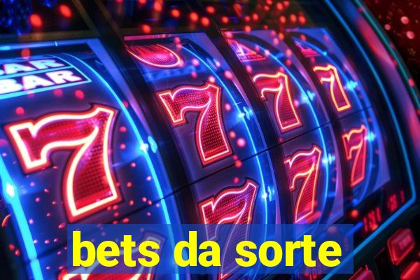 bets da sorte