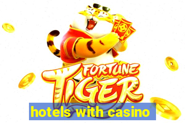 hotels with casino