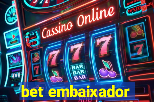 bet embaixador