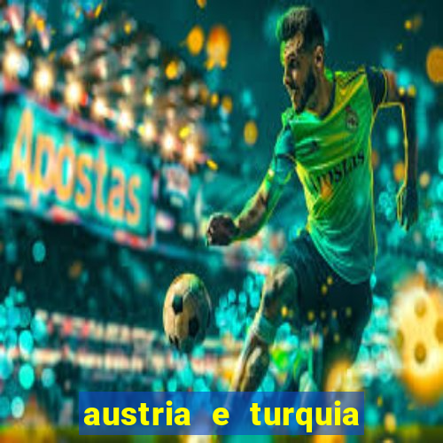 austria e turquia onde assistir