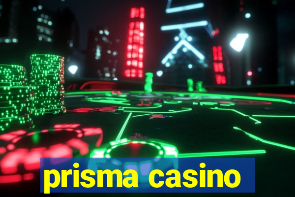 prisma casino