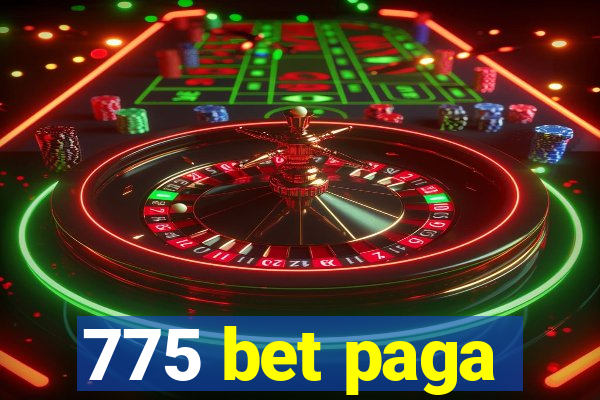 775 bet paga