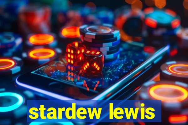 stardew lewis