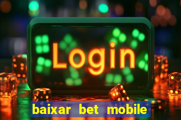 baixar bet mobile esporte net vip