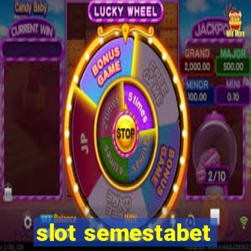 slot semestabet