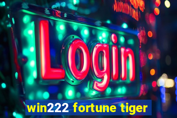 win222 fortune tiger