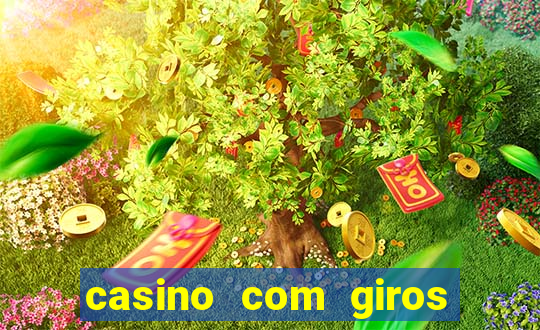 casino com giros gratis no cadastro