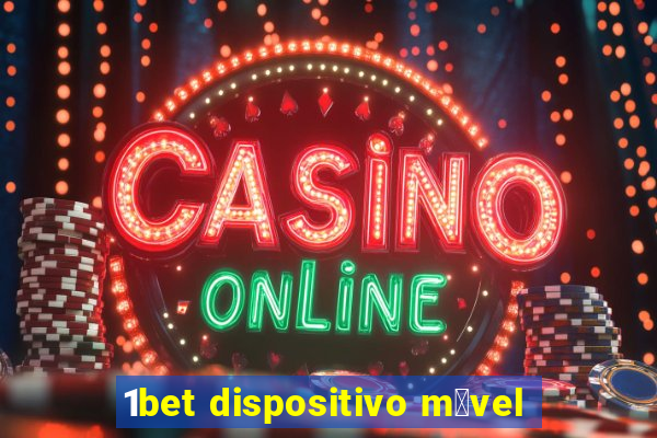 1bet dispositivo m贸vel