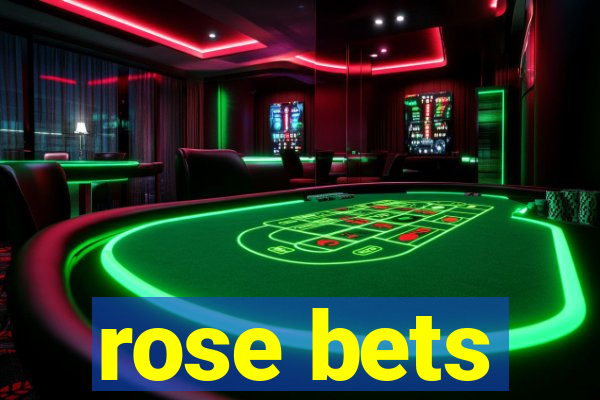 rose bets