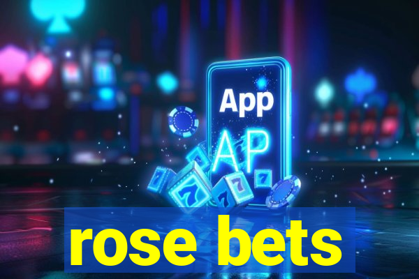 rose bets