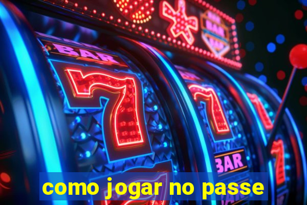 como jogar no passe