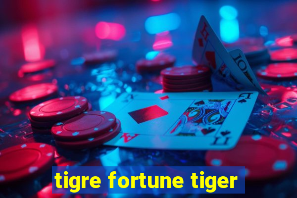 tigre fortune tiger